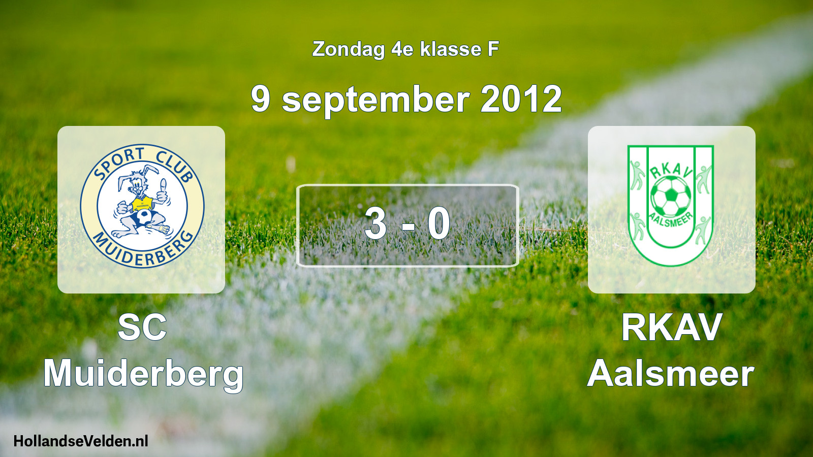Total number of matches played: SC Muiderberg - RKAV Aalsmeer 3 - 0 (9 September 2012)
