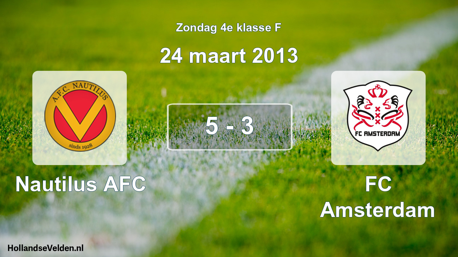 Total number of matches played: Nautilus AFC - FC Amsterdam 5 - 3 (24 March 2013)