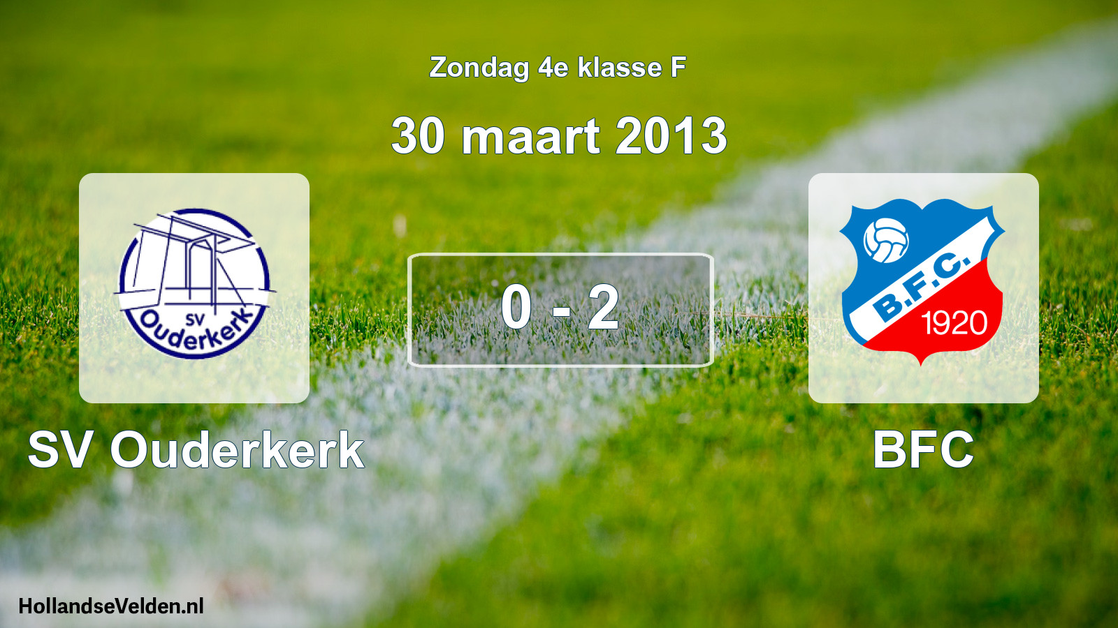 Total number of matches played: SV Ouderkerk - BFC 0 - 2 (30 March 2013)