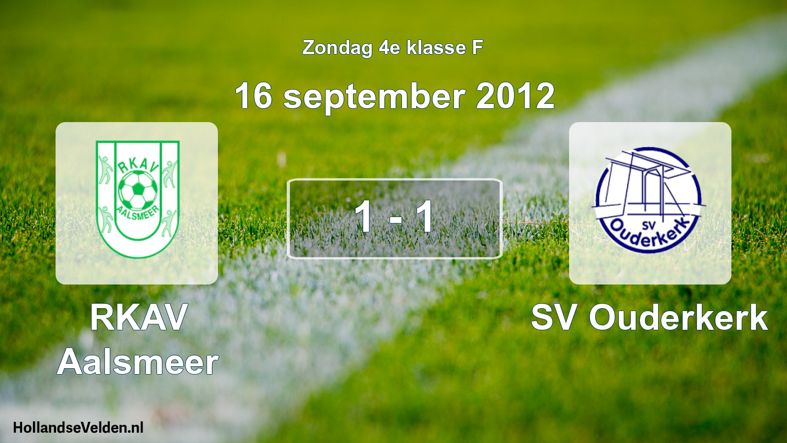 Total number of matches played: RKAV Aalsmeer - SV Ouderkerk 1 - 1 (16 September 2012)