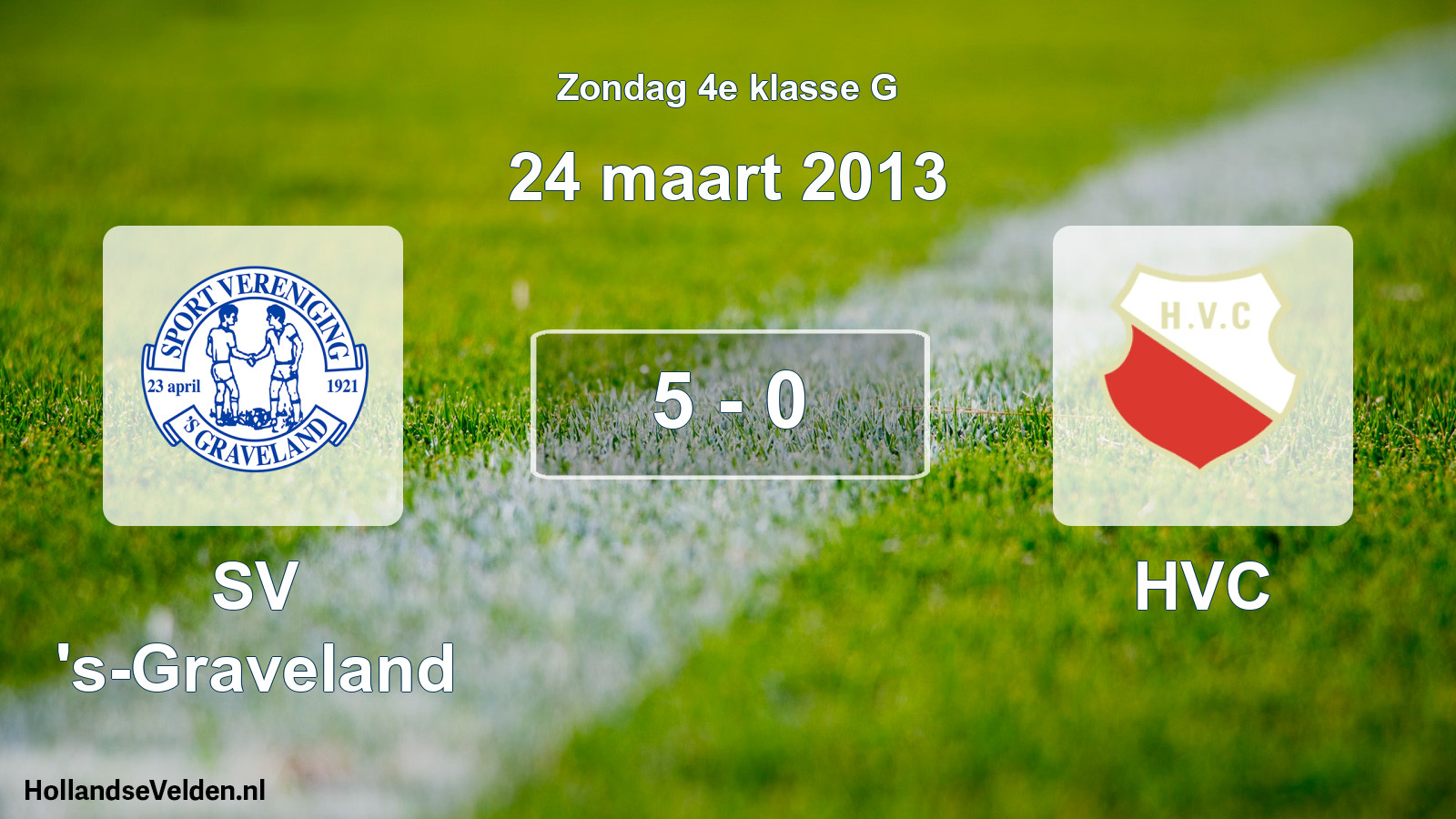 Total number of matches played: SV 's-Graveland - HVC 5 - 0 (24 March 2013)