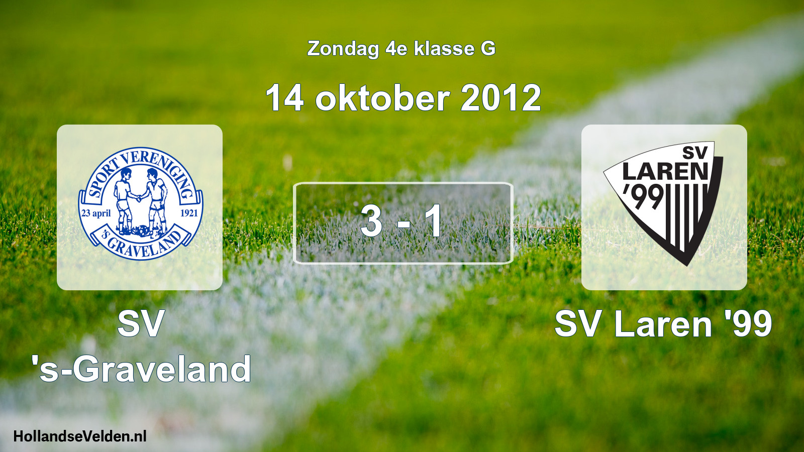 Total number of matches played: SV 's-Graveland - SV Laren '99 3 - 1 (14 October 2012)