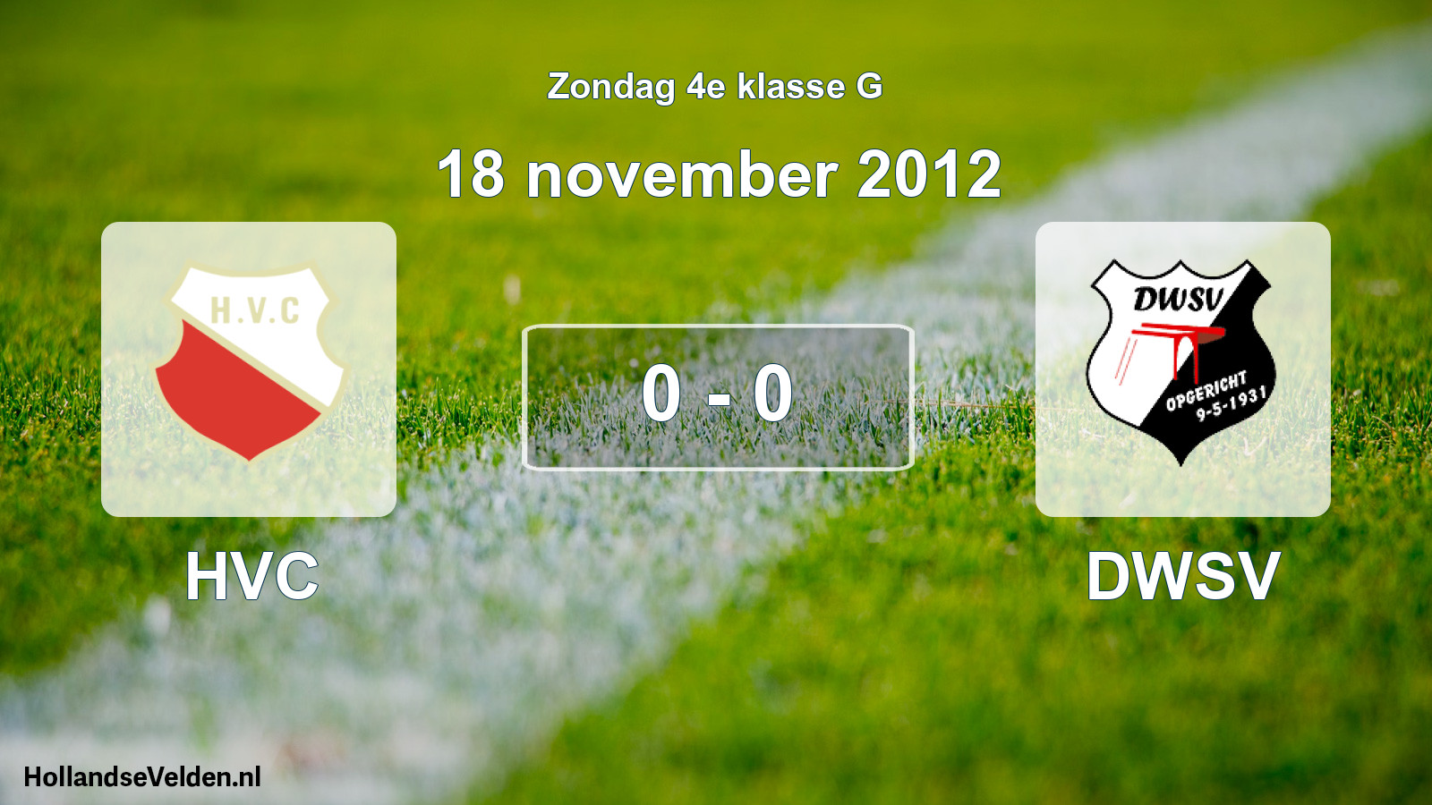 Total number of matches played: HVC - DWSV 0 - 0 (18 November 2012)