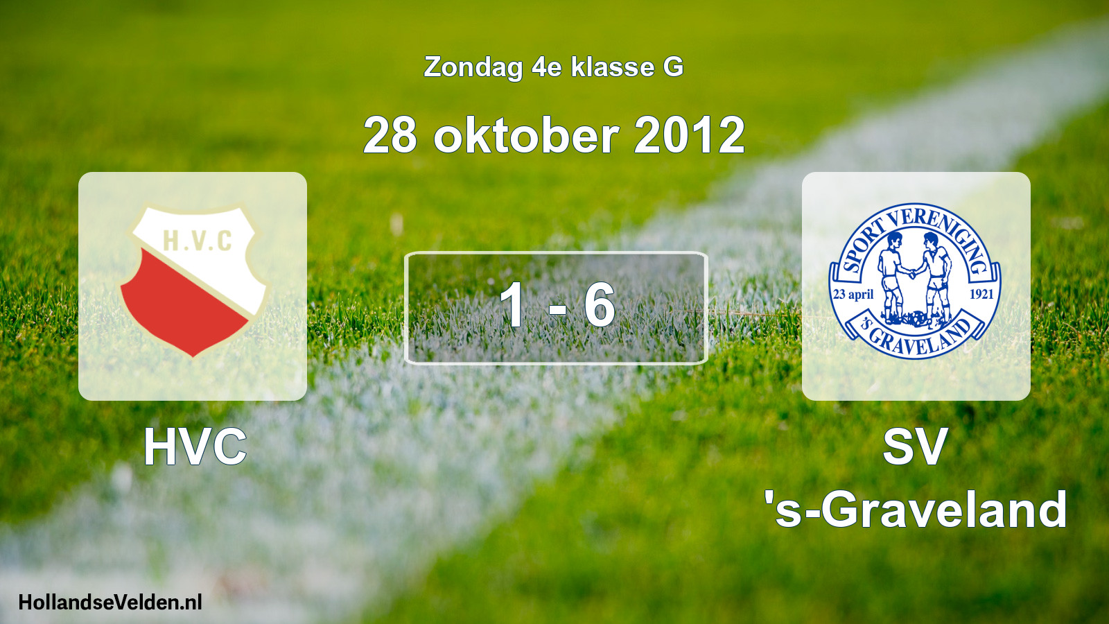 Total number of matches played: HVC - SV 's-Graveland 1 - 6 (28 October 2012)