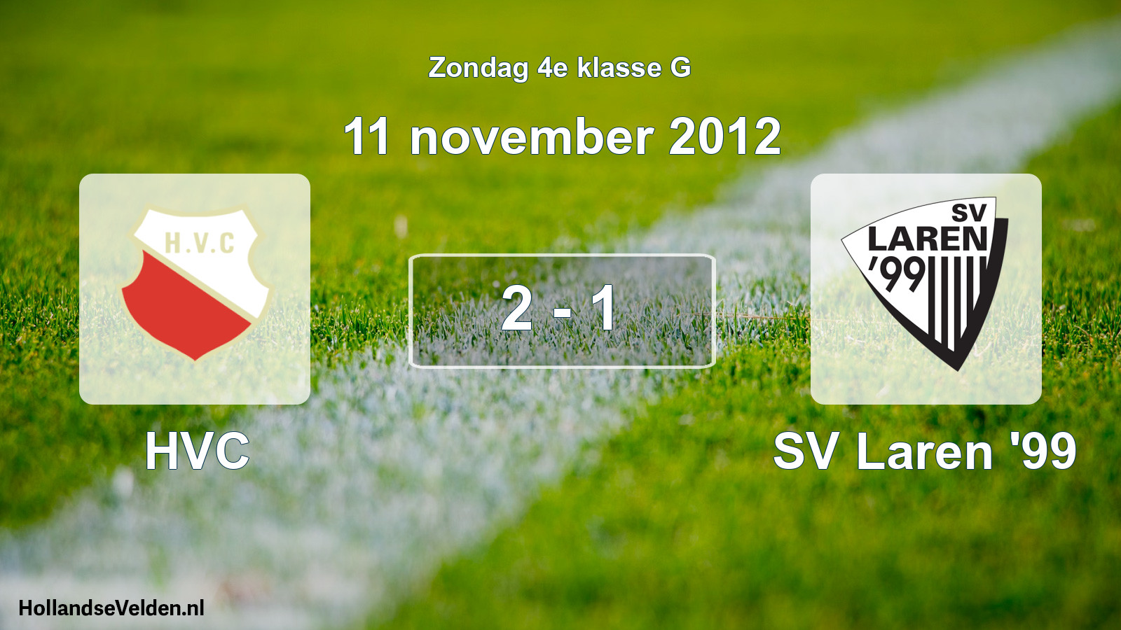Total number of matches played: HVC - SV Laren '99 2 - 1 (11 November 2012)