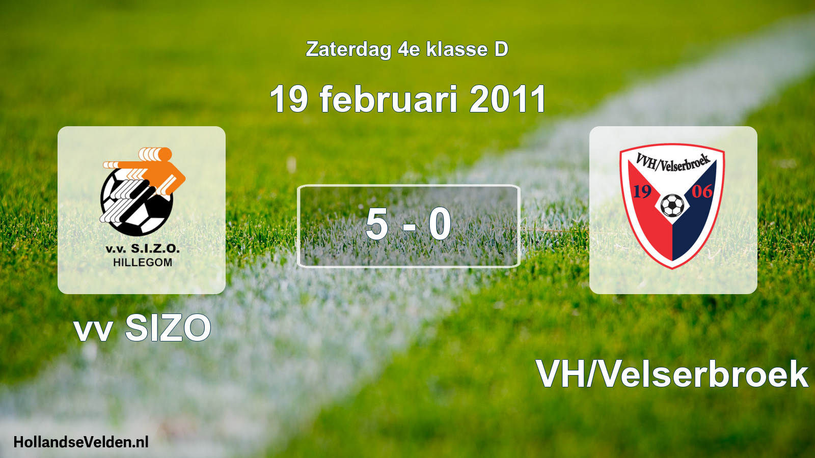 Total number of matches played: vv SIZO - VVH/Velserbroek 5 - 0 (19 February 2011)