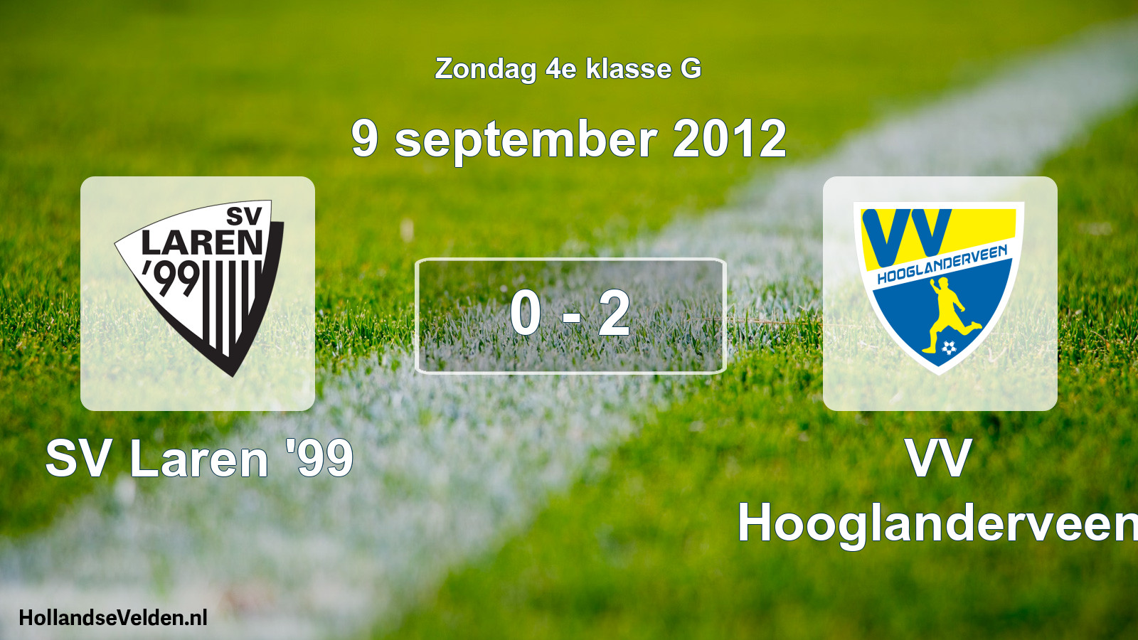 Total number of matches played: SV Laren '99 - VV Hooglanderveen 0 - 2 (9 September 2012)