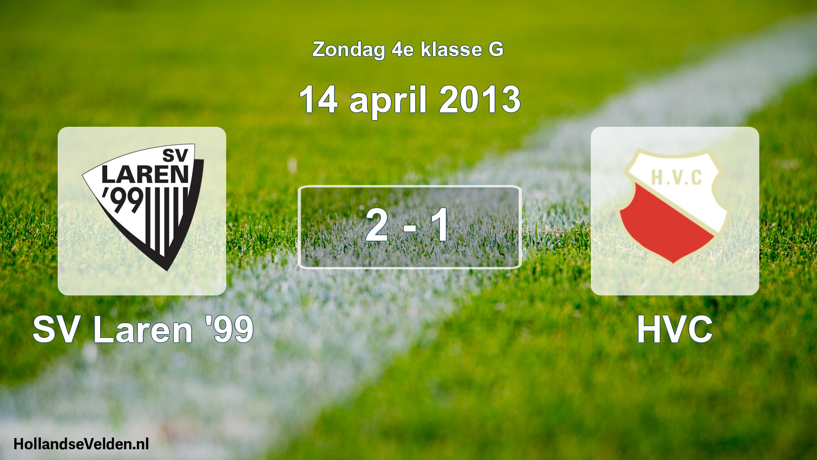 Total number of matches played: SV Laren '99 - HVC 2 - 1 (14 April 2013)