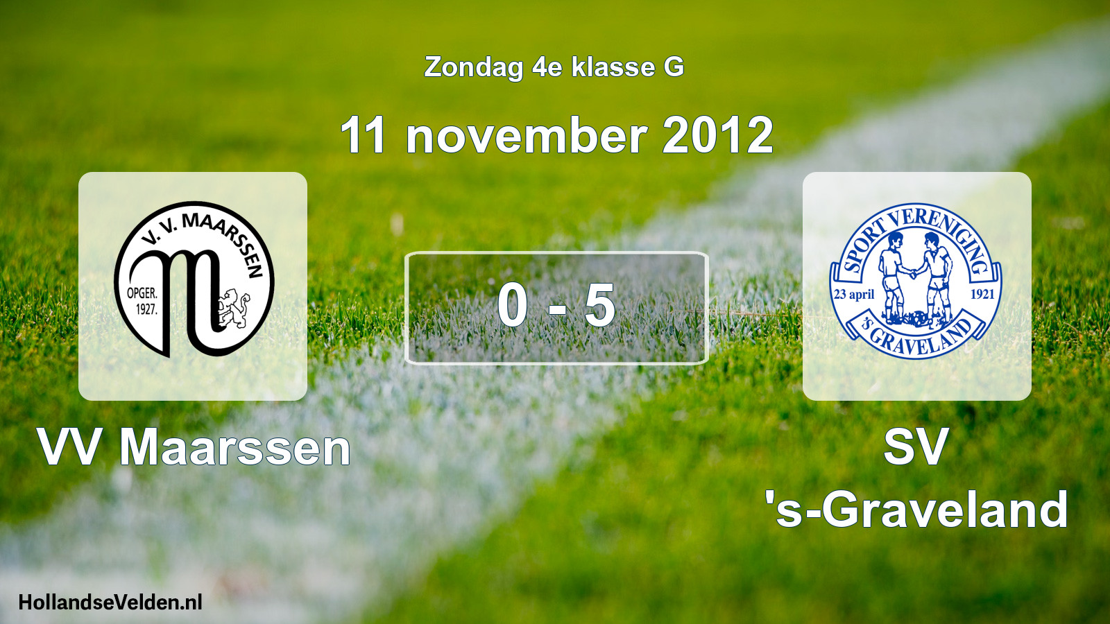 Total number of matches played: VV Maarssen - SV 's-Graveland 0 - 5 (11 November 2012)