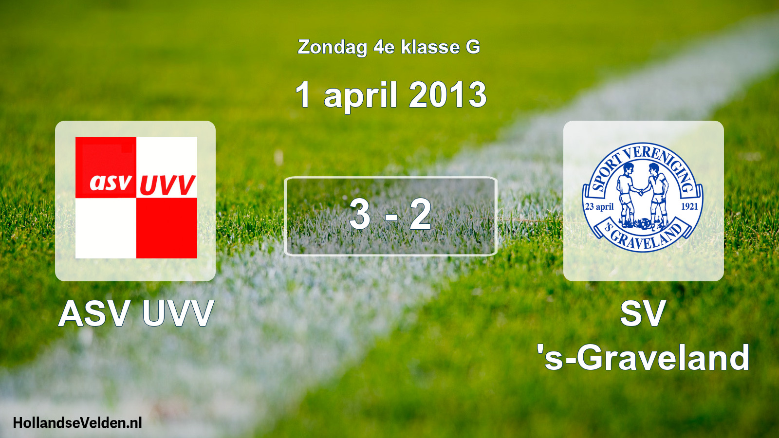 Total number of matches played: ASV UVV - SV 's-Graveland 3 - 2 (1 April 2013)