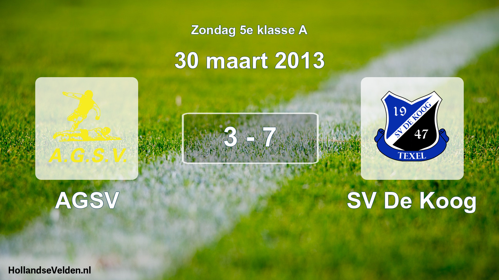 Total number of matches played: AGSV - SV De Koog 3 - 7 (30 March 2013)
