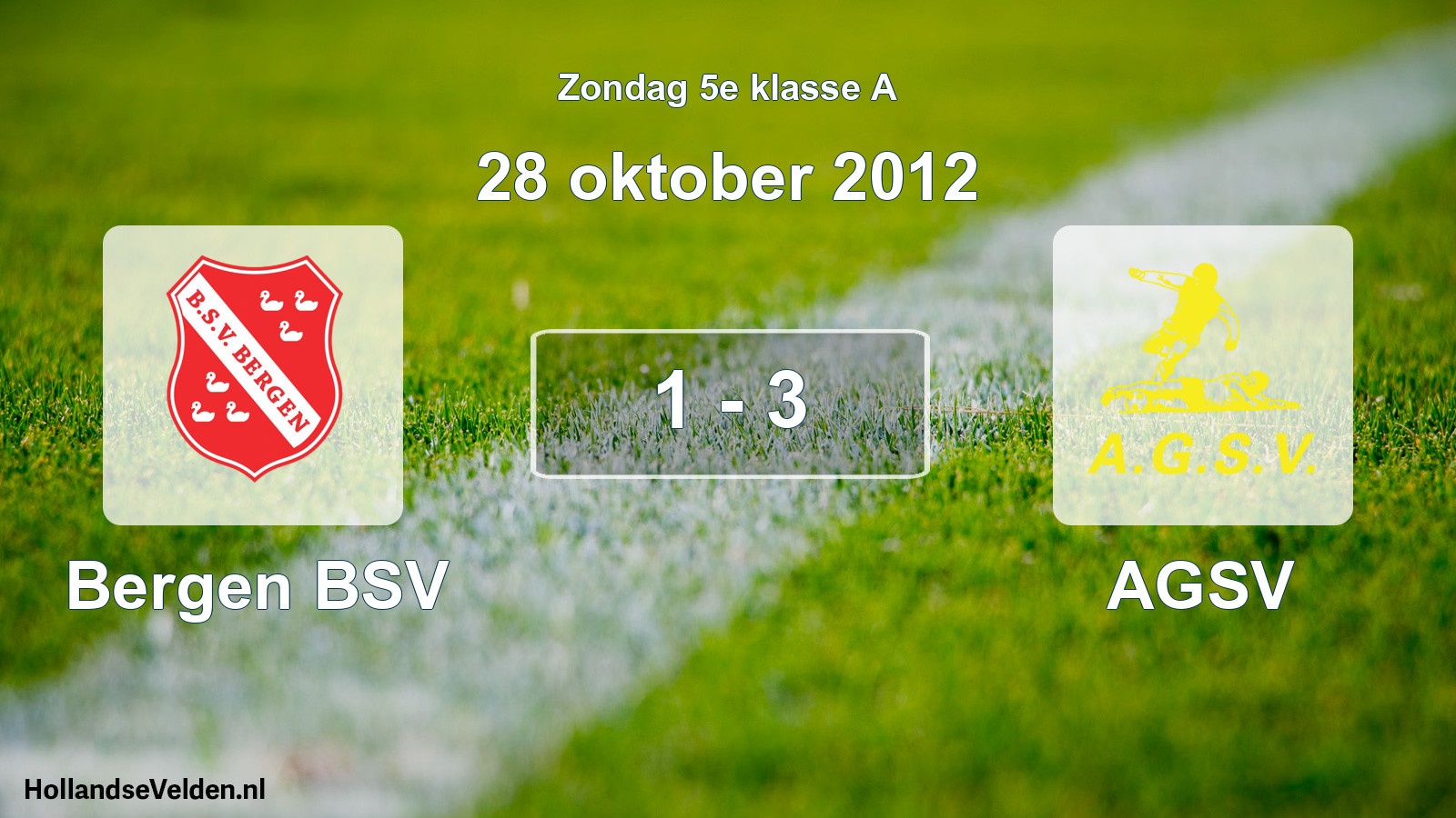 Total number of matches played: Bergen BSV - AGSV 1 - 3 (28 October 2012)