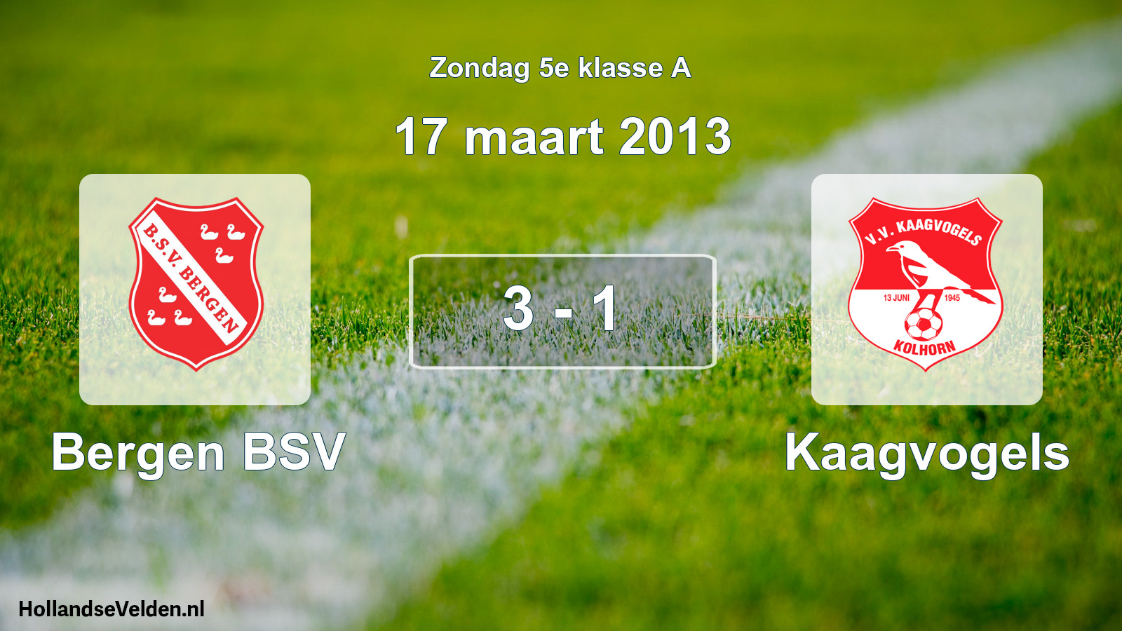 Total number of matches played: Bergen BSV - Kaagvogels 3 - 1 (17 March 2013)