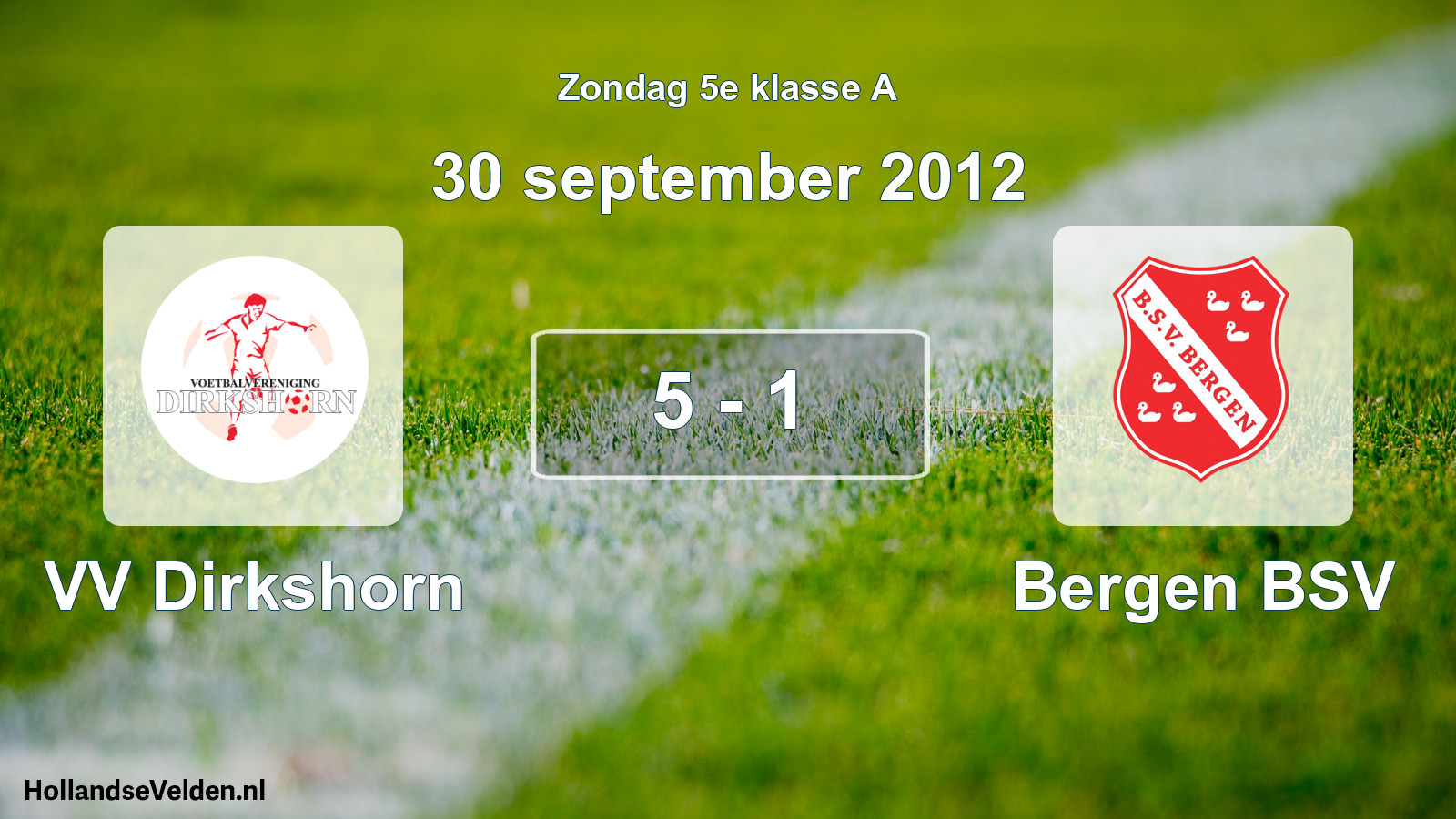 Total number of matches played: VV Dirkshorn - Bergen BSV 5 - 1 (30 September 2012)