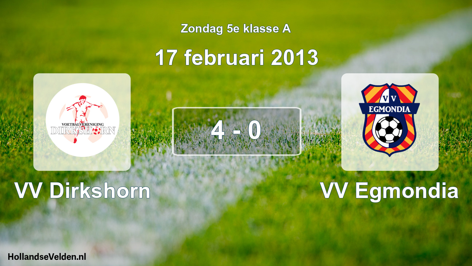 Total number of matches played: VV Dirkshorn - VV Egmondia 4 - 0 (17 February 2013)