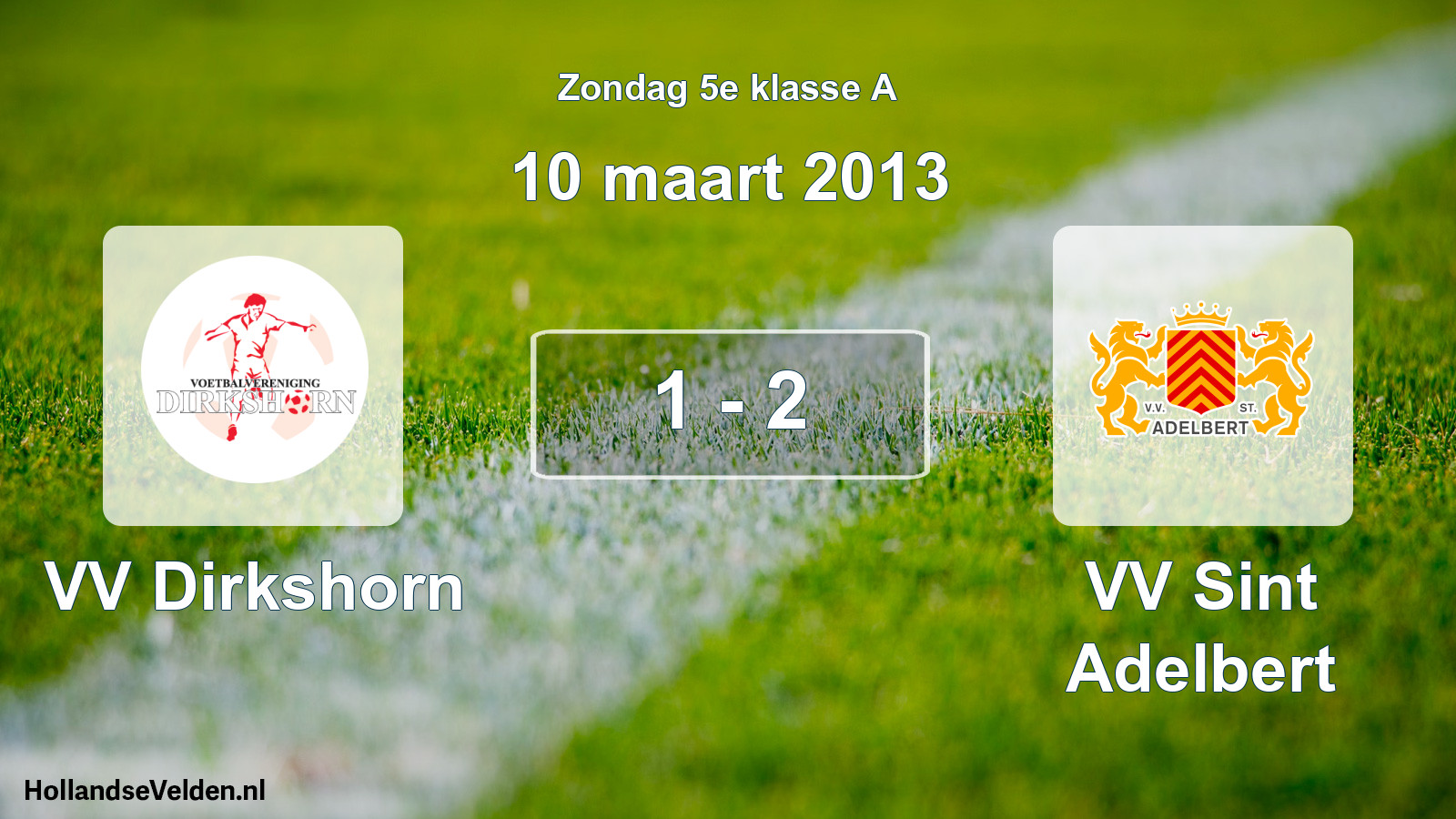 Total number of matches played: VV Dirkshorn - VV Sint Adelbert 1 - 2 (10 March 2013)