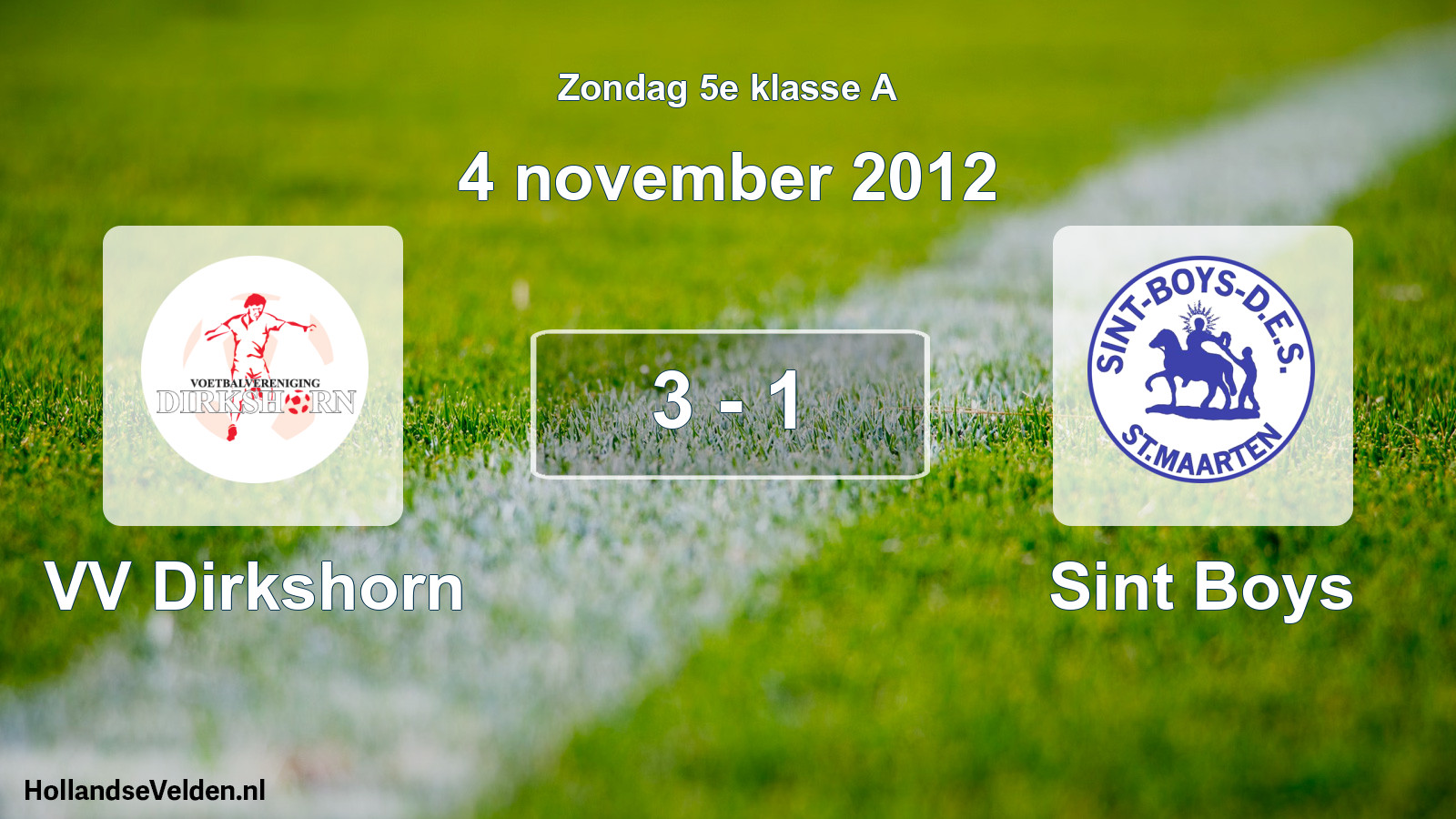 Total number of matches played: VV Dirkshorn - Sint Boys 3 - 1 (4 November 2012)
