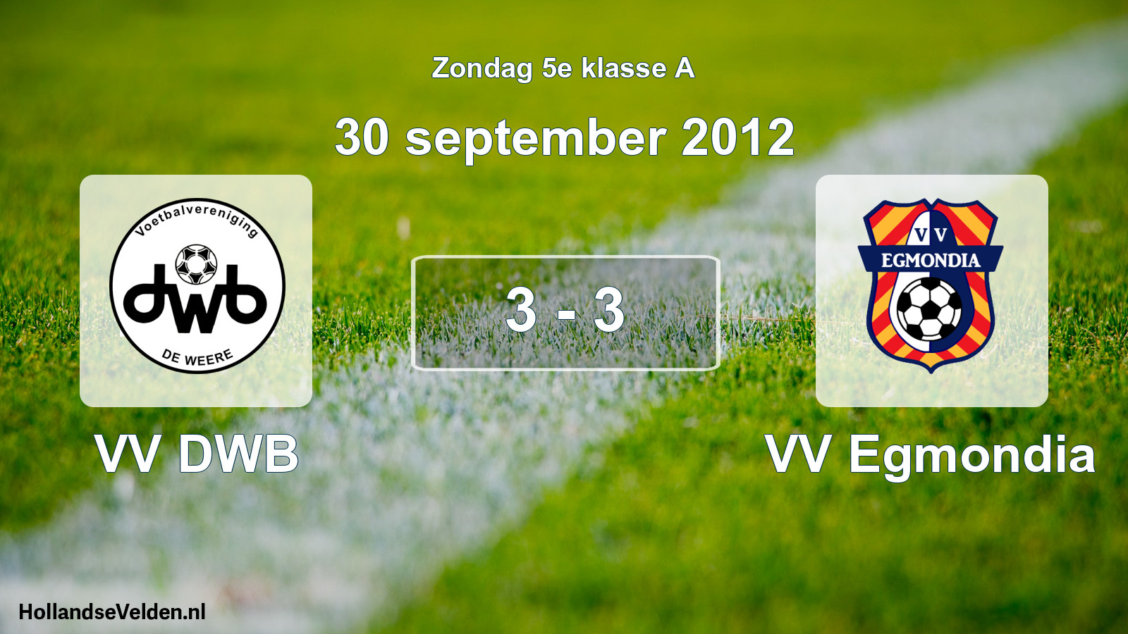 Total number of matches played: VV DWB - VV Egmondia 3 - 3 (30 September 2012)