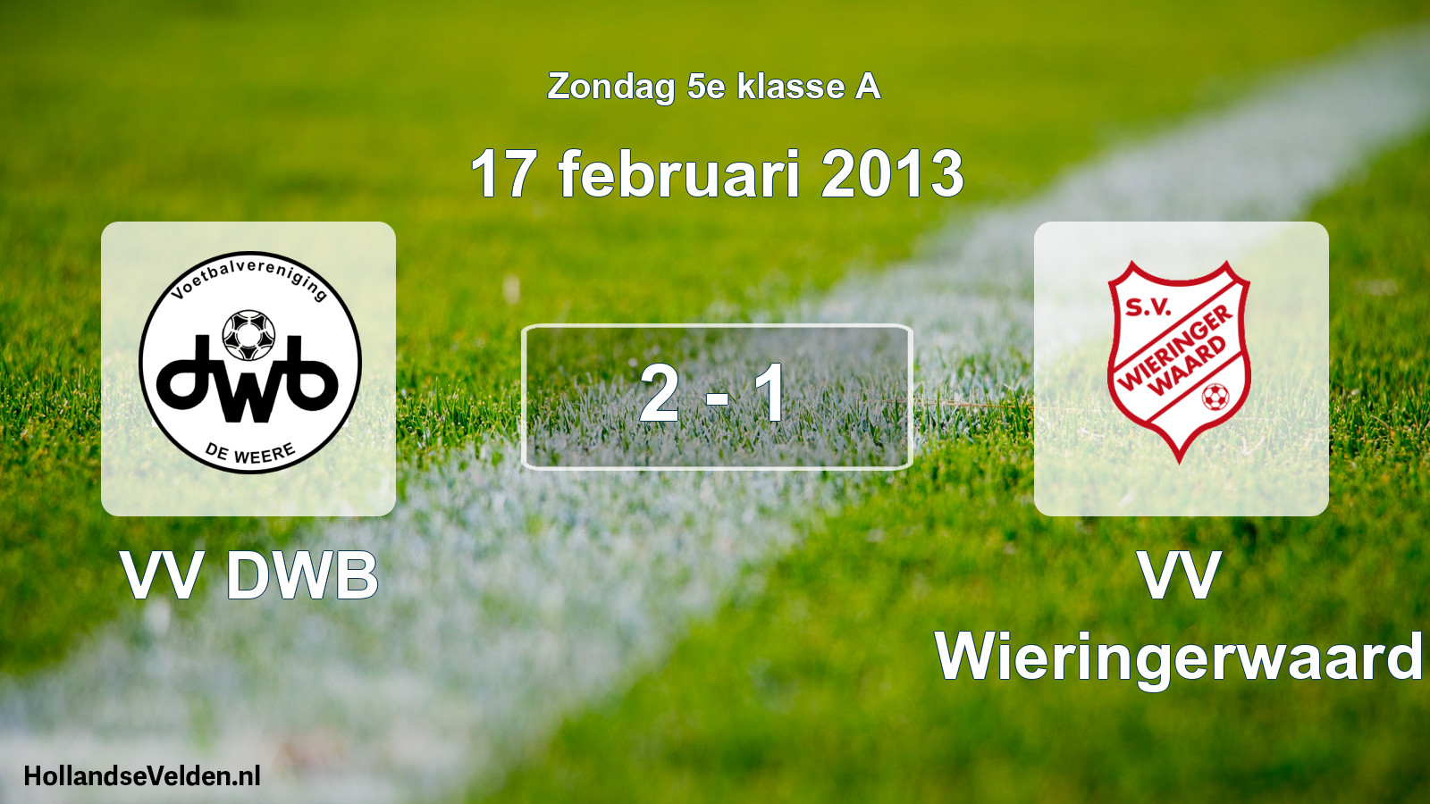 Total number of matches played: VV DWB - VV Wieringerwaard 2 - 1 (17 February 2013)