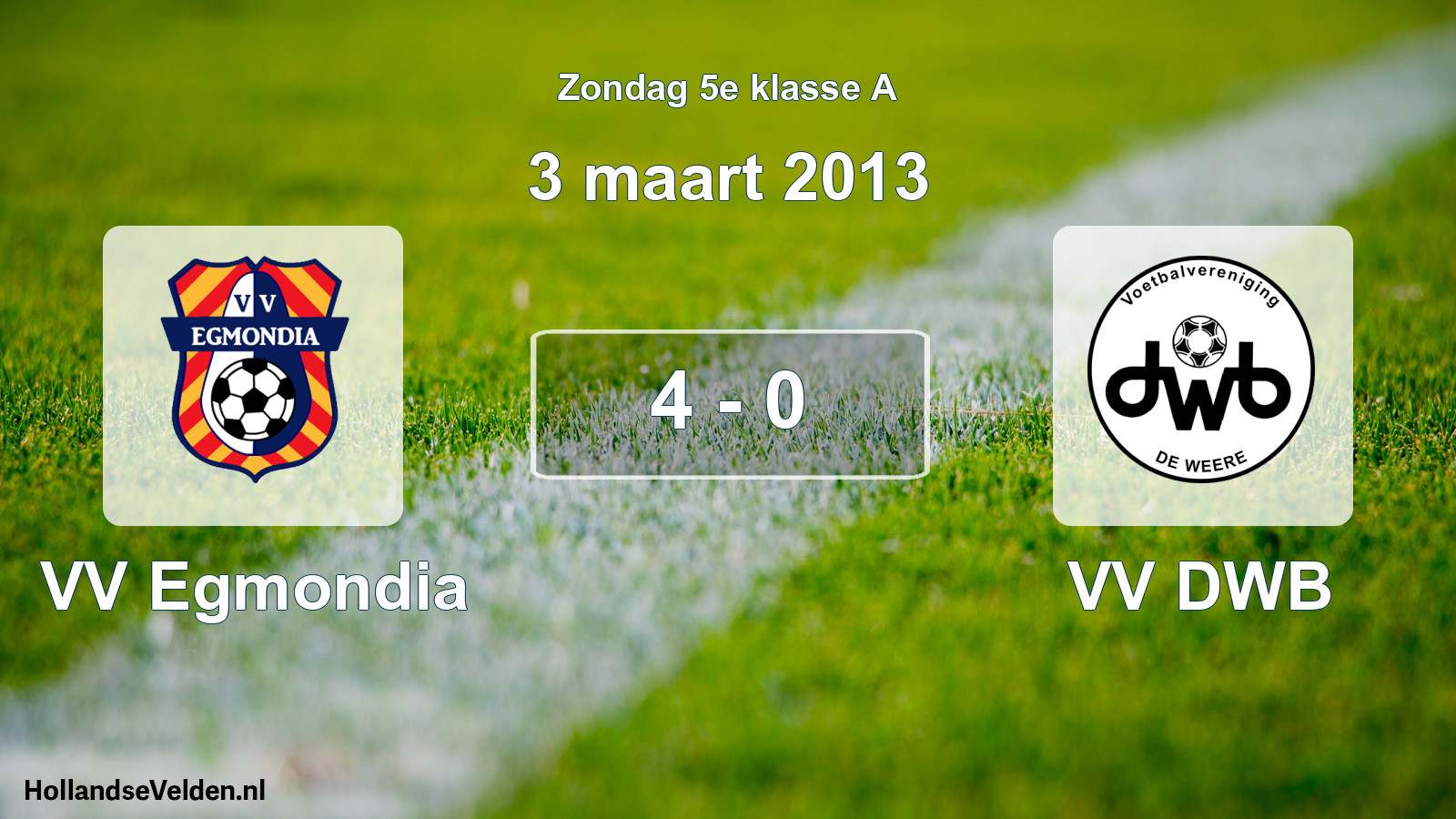 Total number of matches played: VV Egmondia - VV DWB 4 - 0 (3 March 2013)