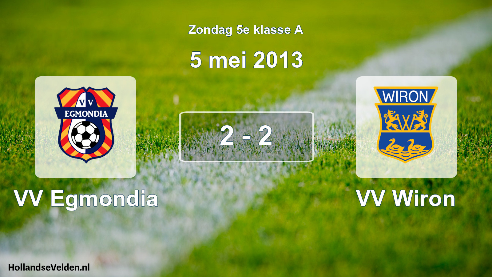 Total number of matches played: VV Egmondia - VV Wiron 2 - 2 (5 May 2013)