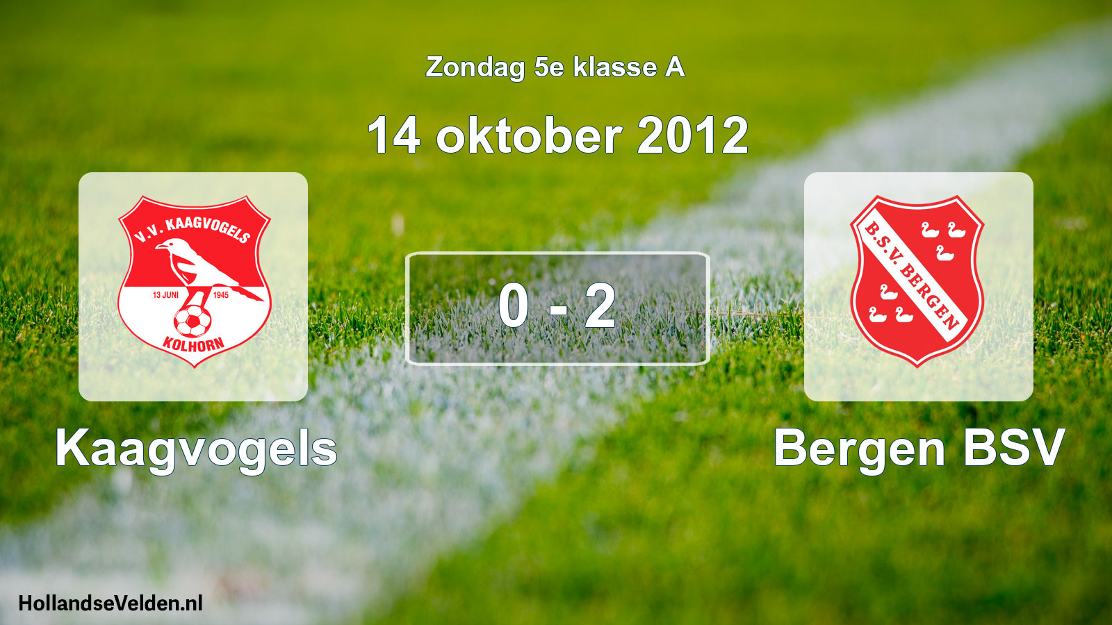 Total number of matches played: Kaagvogels - Bergen BSV 0 - 2 (14 October 2012)