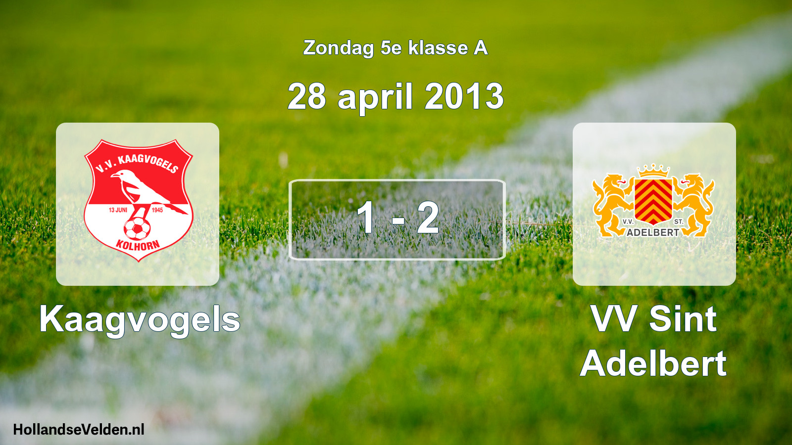 Total number of matches played: Kaagvogels - VV Sint Adelbert 1 - 2 (28 April 2013)