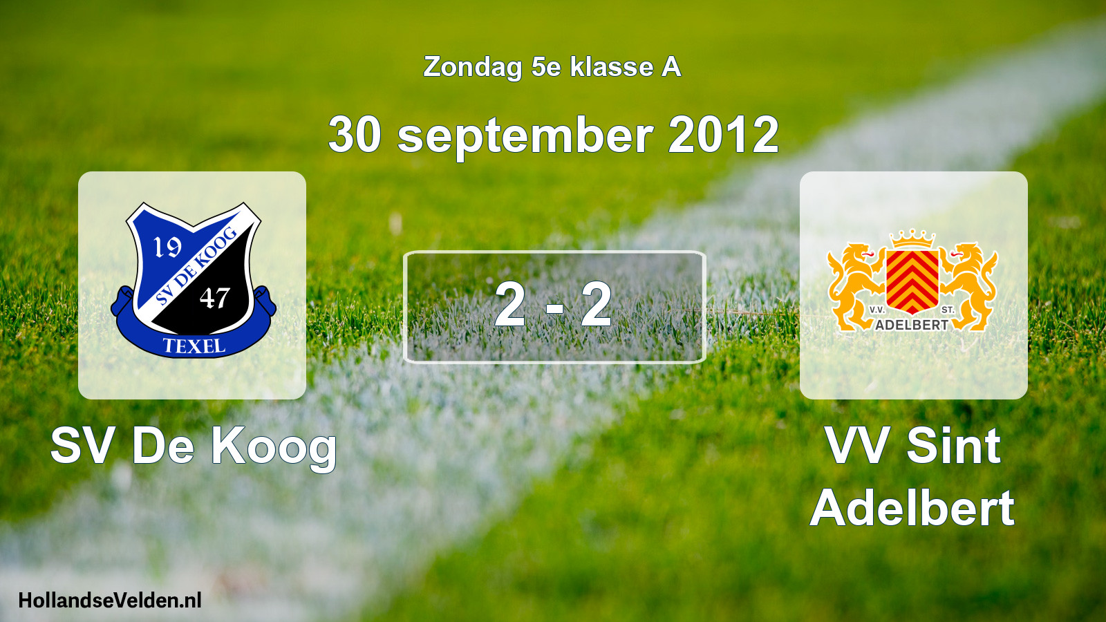 Total number of matches played: SV De Koog - VV Sint Adelbert 2 - 2 (30 September 2012)