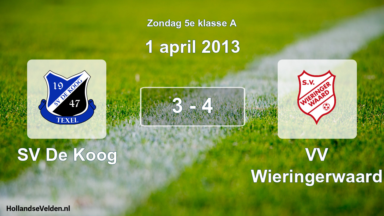 Total number of matches played: SV De Koog - VV Wieringerwaard 3 - 4 (1 April 2013)