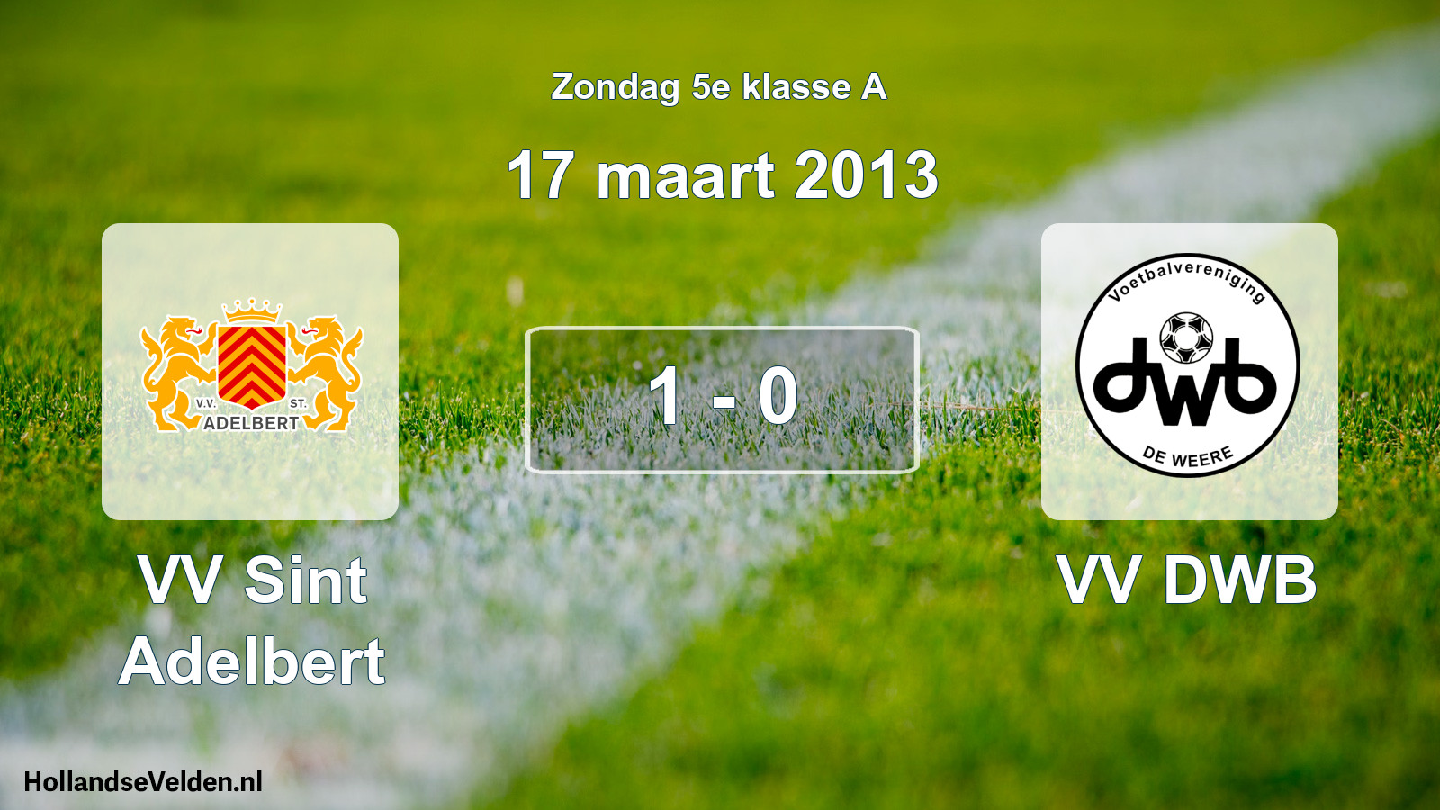 Total number of matches played: VV Sint Adelbert - VV DWB 1 - 0 (17 March 2013)