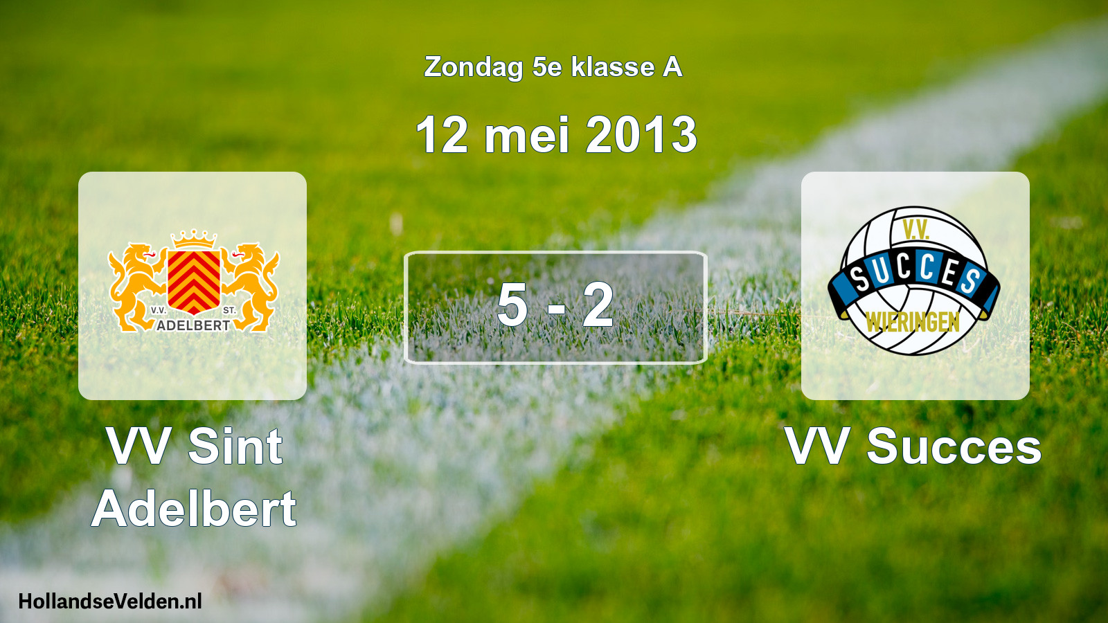Total number of matches played: VV Sint Adelbert - VV Succes 5 - 2 (12 May 2013)