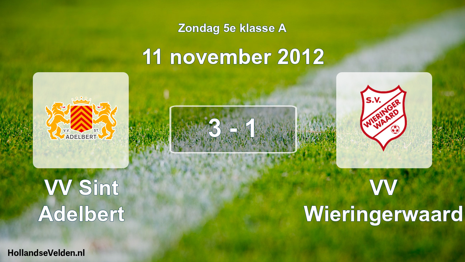 Total number of matches played: VV Sint Adelbert - VV Wieringerwaard 3 - 1 (11 November 2012)