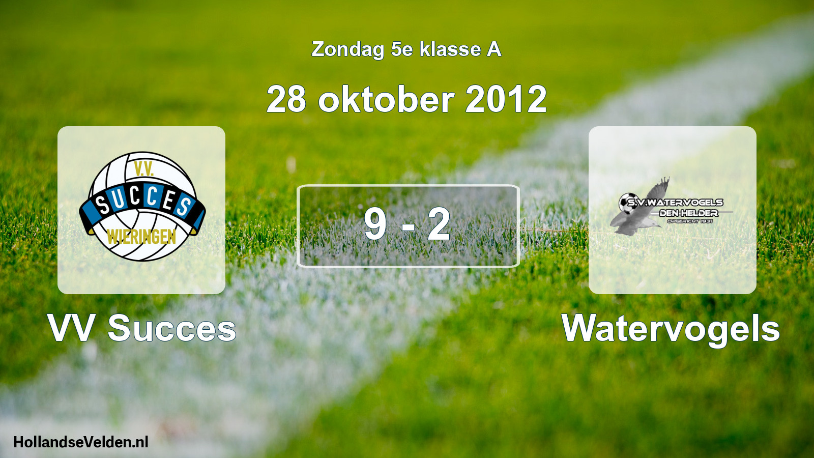 Total number of matches played: VV Succes - Watervogels 9 - 2 (28 October 2012)