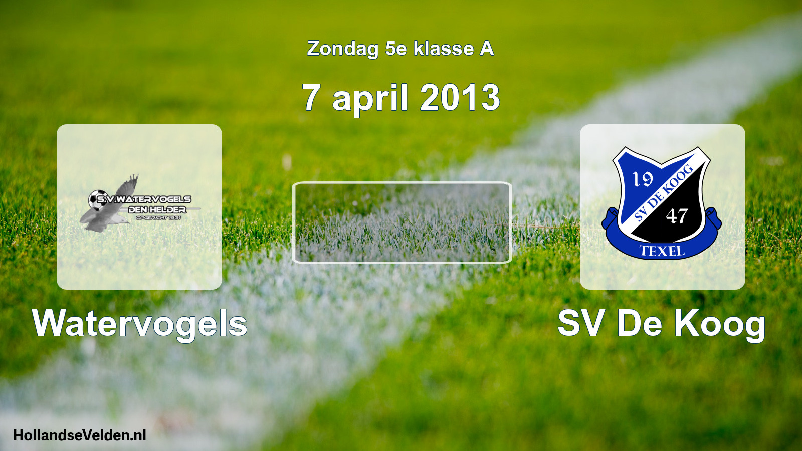 Scheduled Match: Watervogels - SV De Koog (7 April 2013)