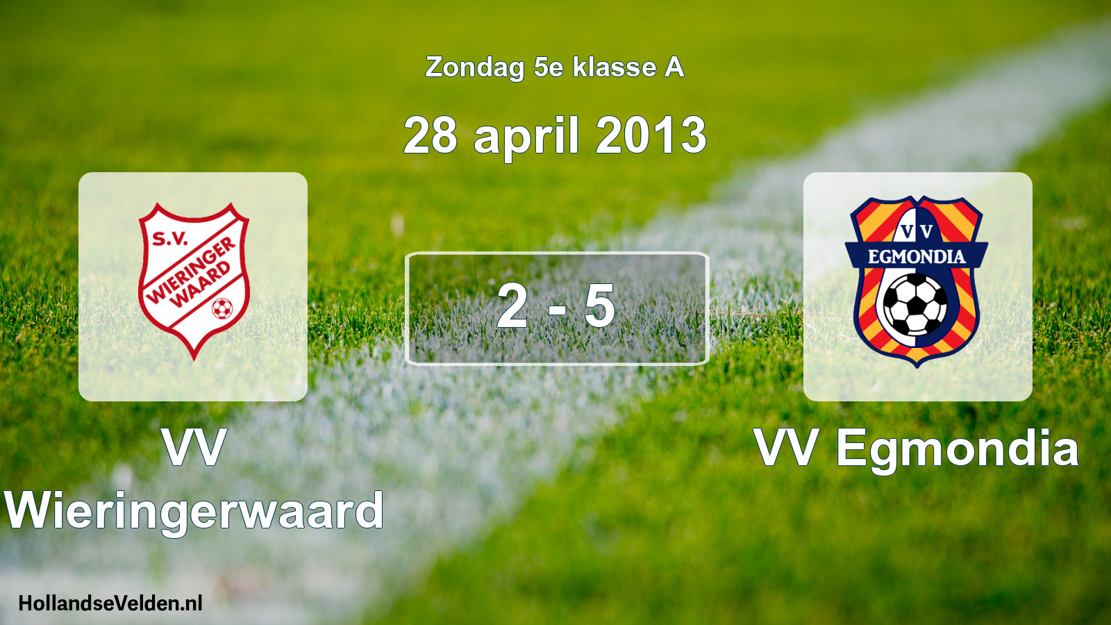 Total number of matches played: VV Wieringerwaard - VV Egmondia 2 - 5 (28 April 2013)