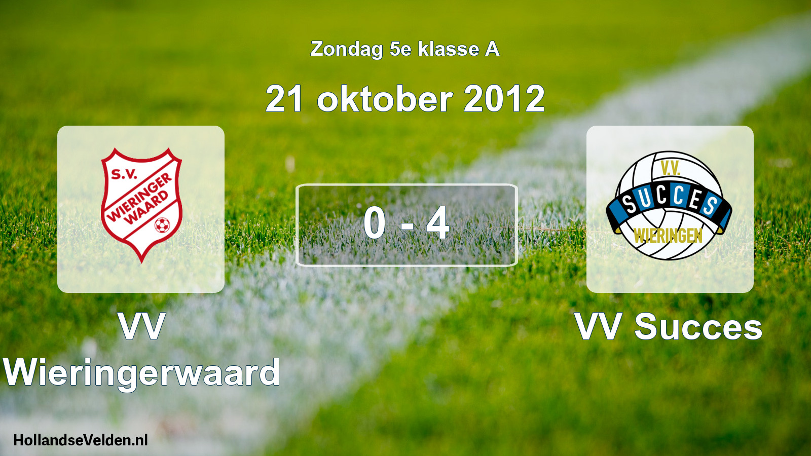 Total number of matches played: VV Wieringerwaard - VV Succes 0 - 4 (21 October 2012)
