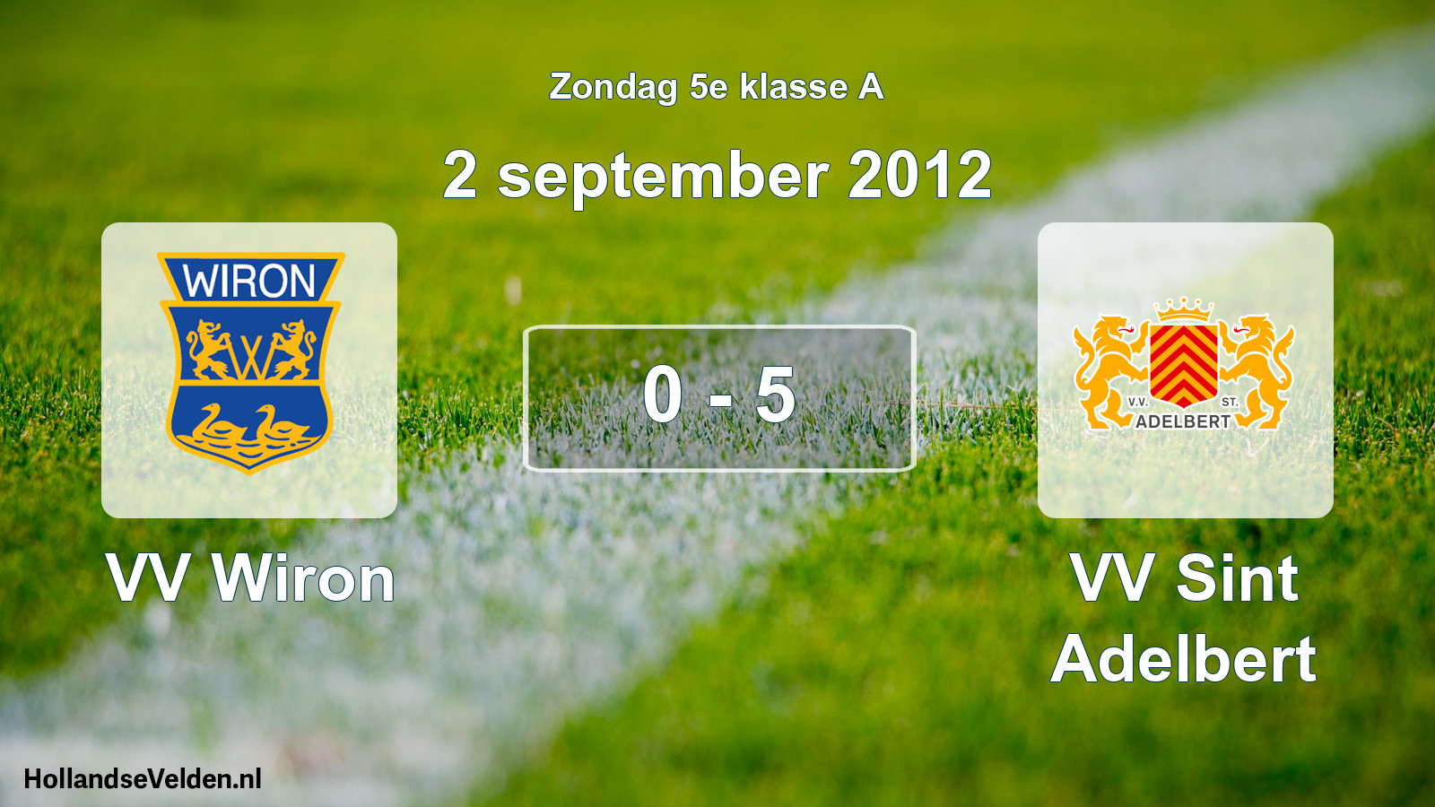 Total number of matches played: VV Wiron - VV Sint Adelbert 0 - 5 (2 September 2012)
