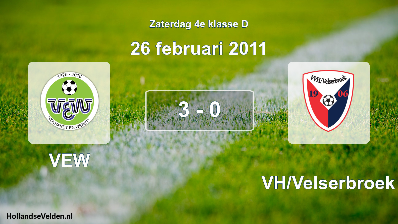 Total number of matches played: VEW - VVH/Velserbroek 3 - 0 (26 February 2011)
