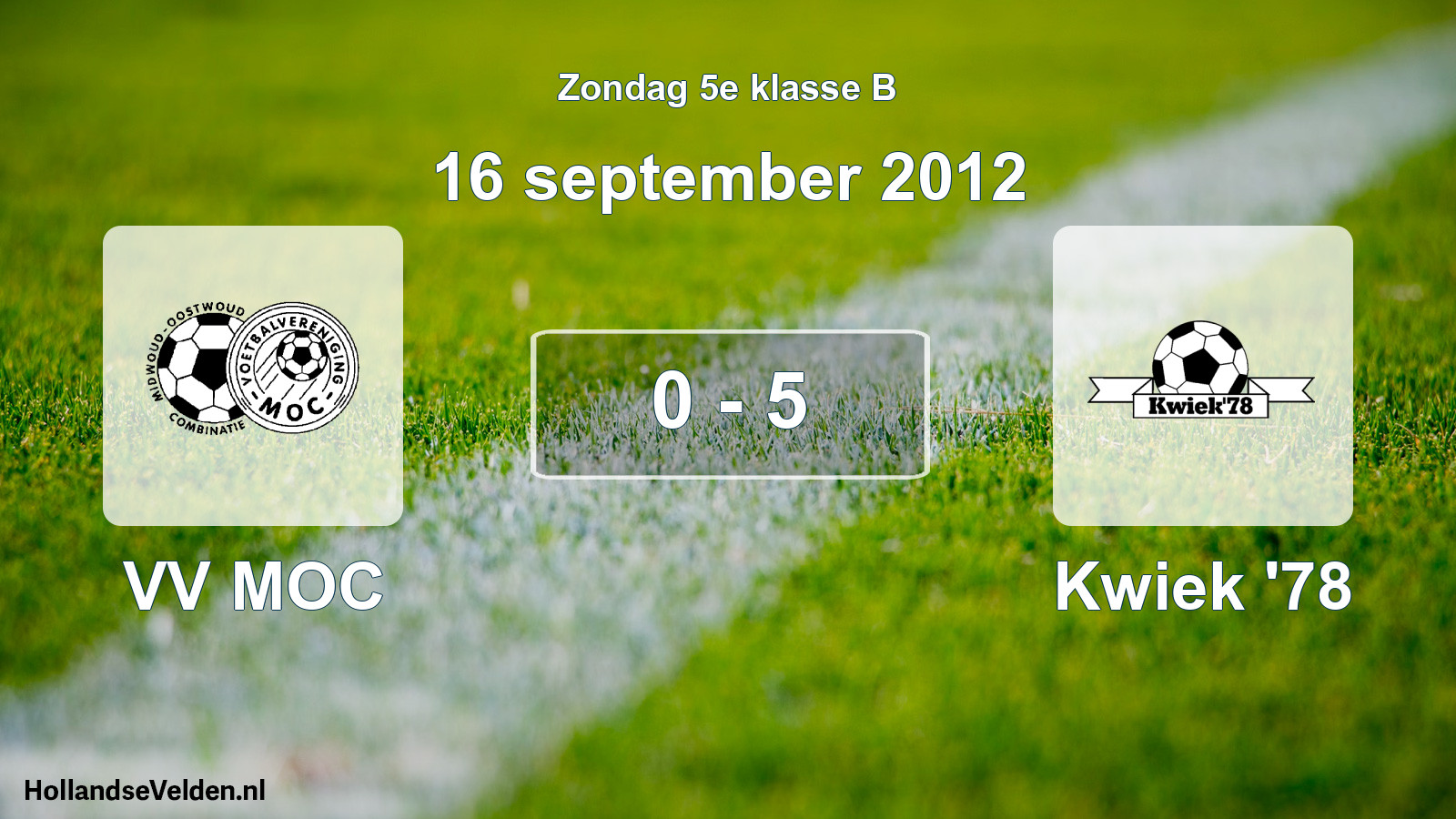 Total number of matches played: VV MOC - Kwiek '78 0 - 5 (16 September 2012)
