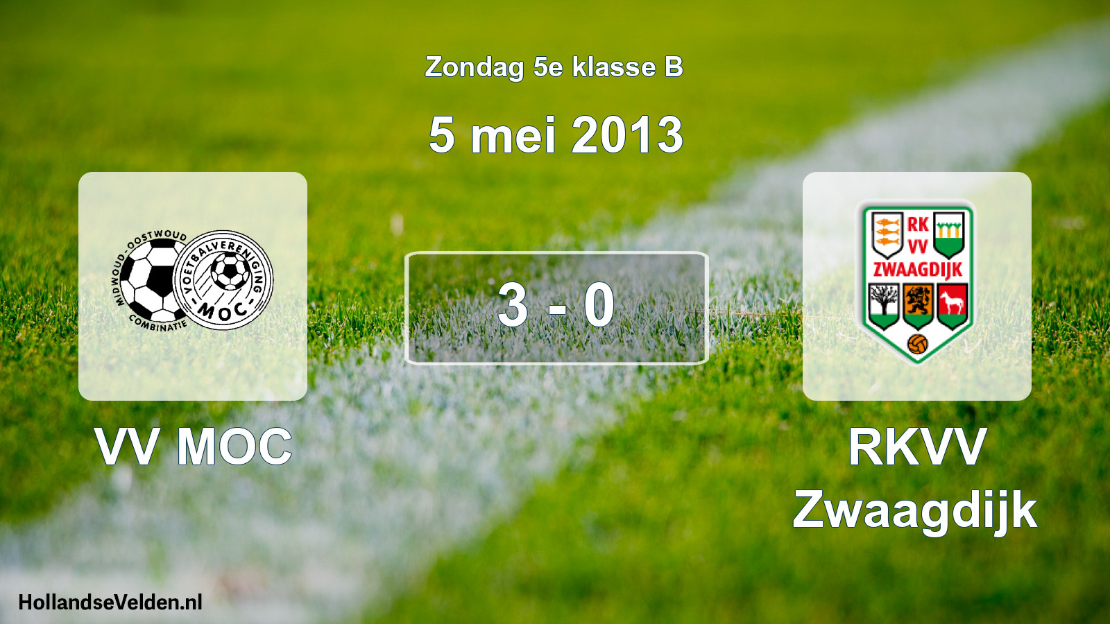 Total number of matches played: VV MOC - RKVV Zwaagdijk 3 - 0 (5 May 2013)
