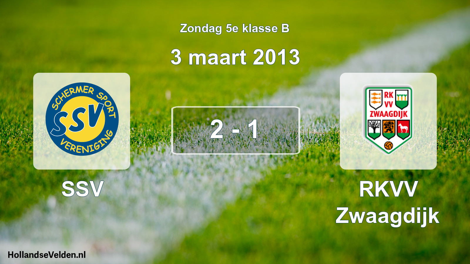 Total number of matches played: SSV - RKVV Zwaagdijk 2 - 1 (3 March 2013)