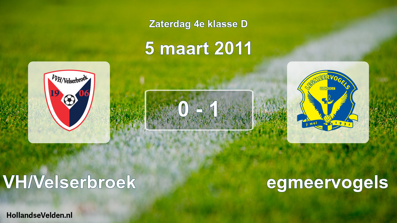 Total number of matches played: VVH/Velserbroek - Legmeervogels 0 - 1 (5 March 2011)