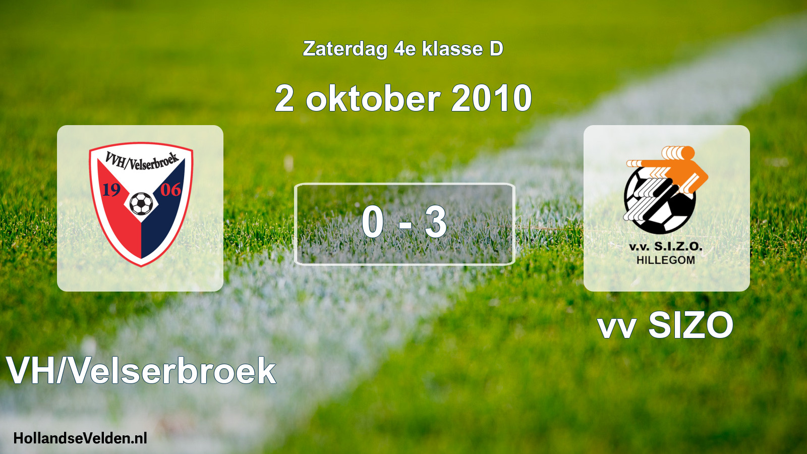 Total number of matches played: VVH/Velserbroek - vv SIZO 0 - 3 (2 October 2010)
