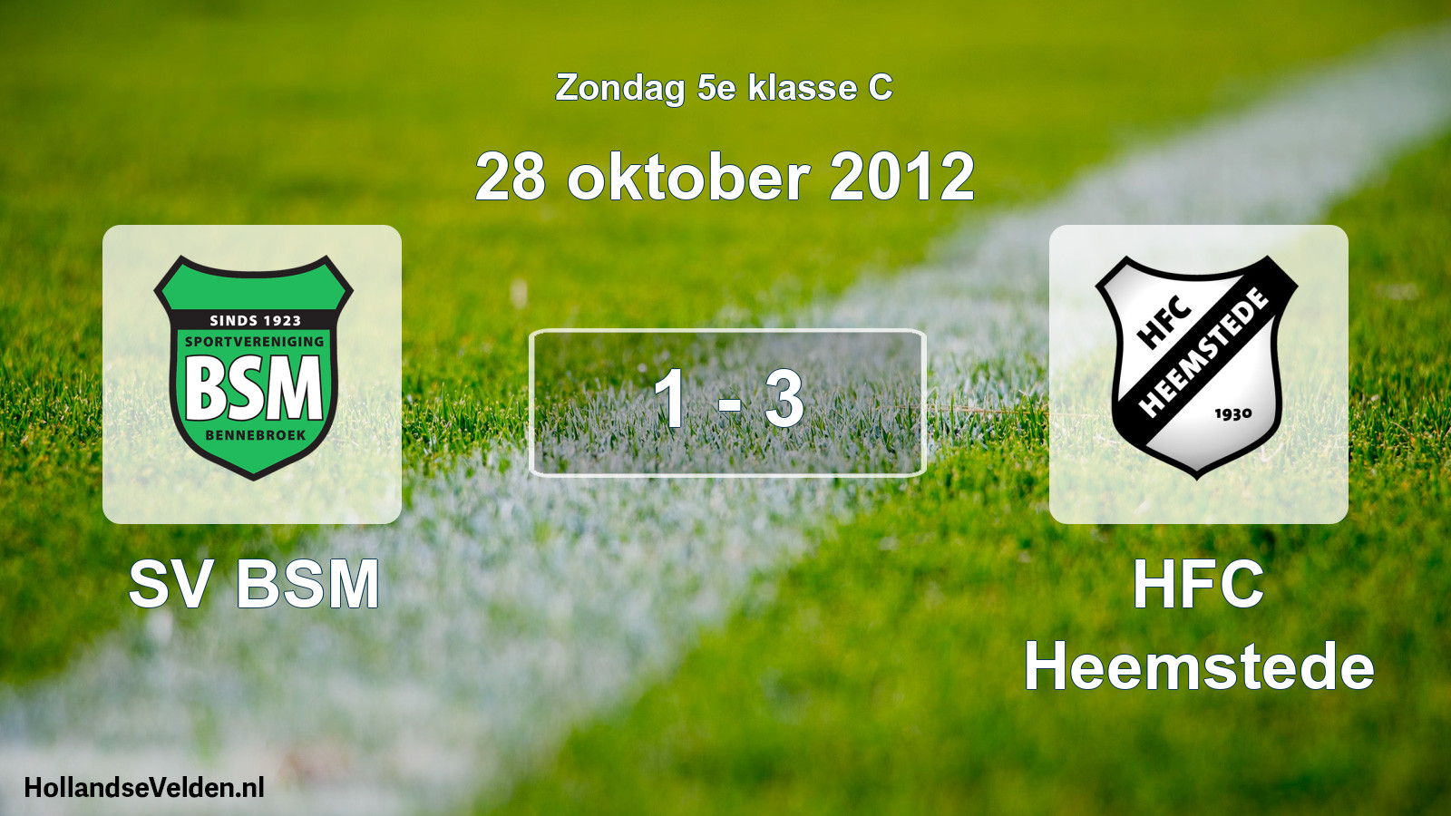 Total number of matches played: SV BSM - HFC Heemstede 1 - 3 (28 October 2012)