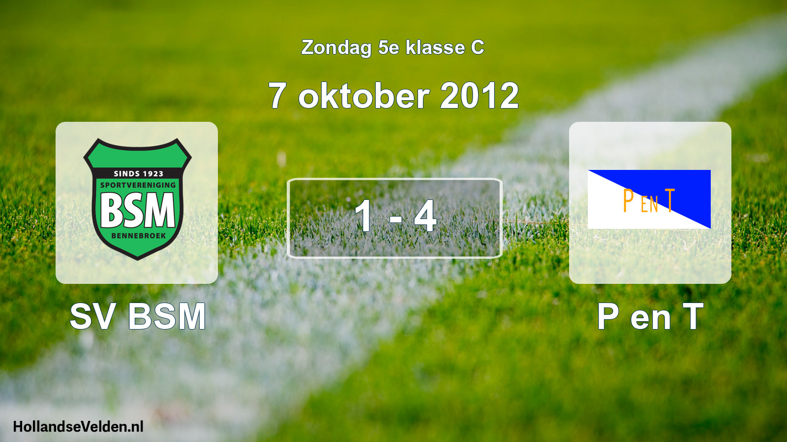 Total number of matches played: SV BSM - P en T 1 - 4 (7 October 2012)