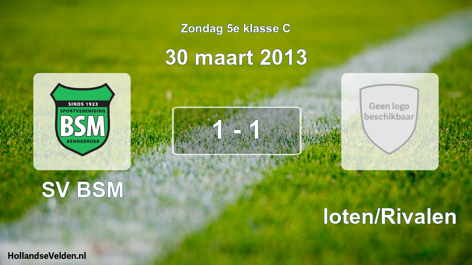 Total number of matches played: SV BSM - Sloten/Rivalen 1 - 1 (30 March 2013)