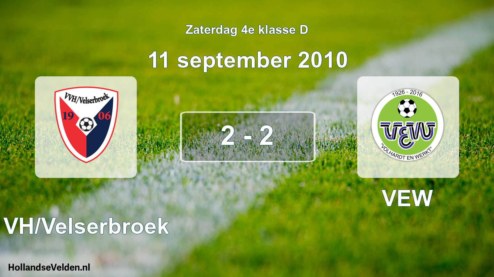 Total number of matches played: VVH/Velserbroek - VEW 2 - 2 (11 September 2010)