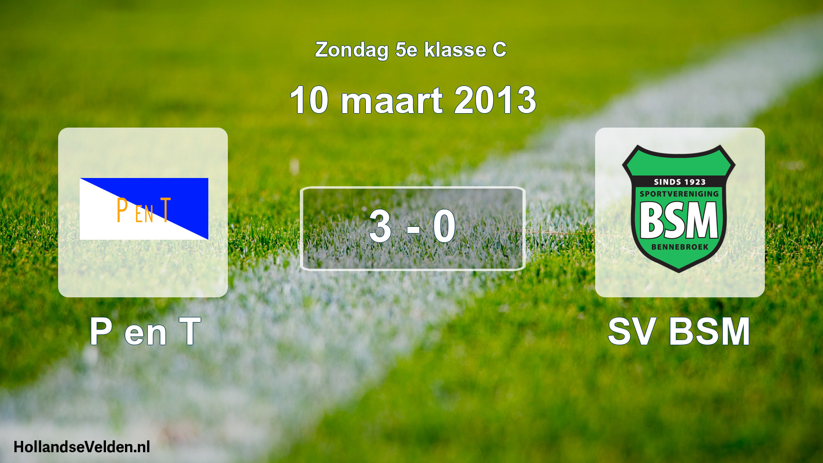 Total number of matches played: P en T - SV BSM 3 - 0 (10 March 2013)