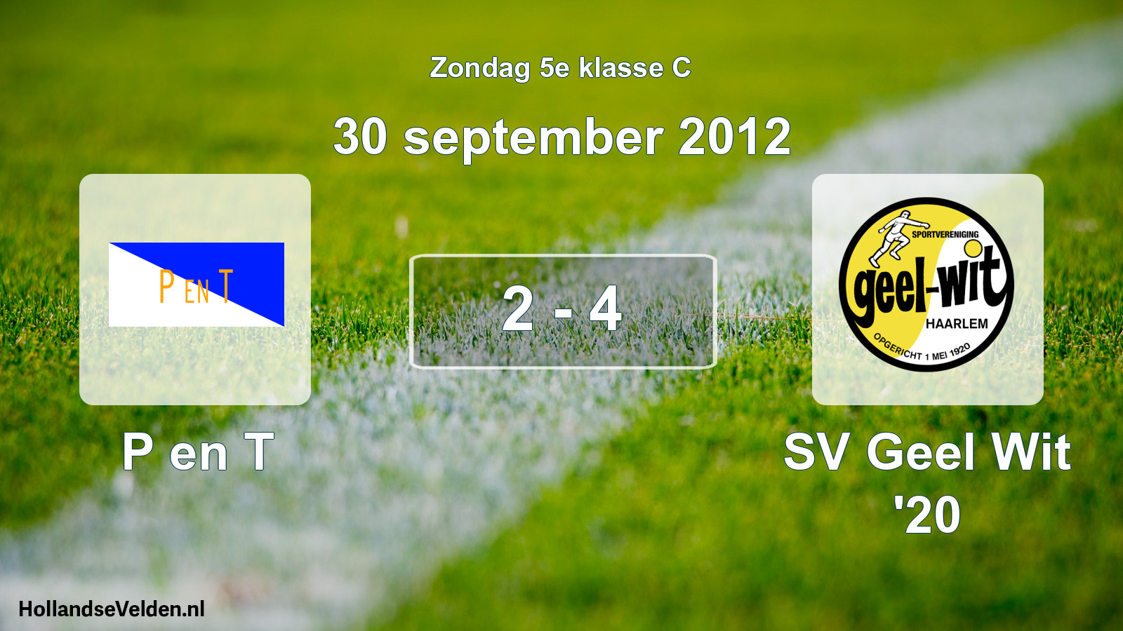 Total number of matches played: P en T - SV Geel Wit '20 2 - 4 (30 September 2012)