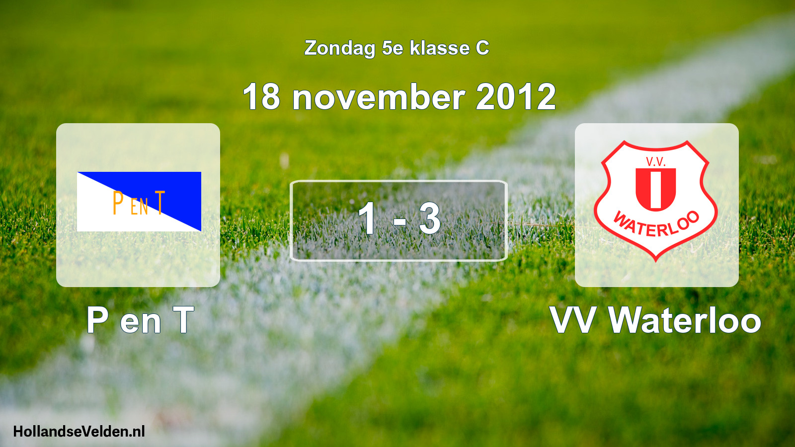 Total number of matches played: P en T - VV Waterloo 1 - 3 (18 November 2012)